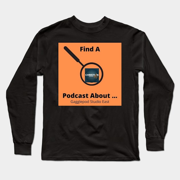 Find A Podcast About Reviews ChristianAF Podcast Long Sleeve T-Shirt by Find A Podcast About